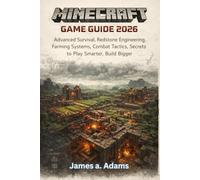 Minecraft Game Guide 2026: Advanced Survival, Redstone Engineering, Farming Systems, Combat Tactics, Secrets to Play Smarter, Build Bigger