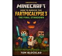 MINECRAFT: How To Survive The Fartpocalypse 3 - The Final Stinkdown: Unofficial Books