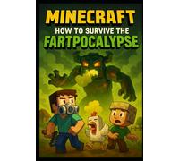 MINECRAFT: How To Survive The Fartpocalypse: Unofficial Books