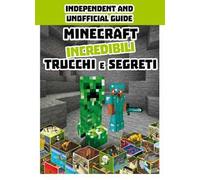 Minecraft. Incredibili trucchi e segreti