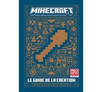 Minecraft: Le guide de la création