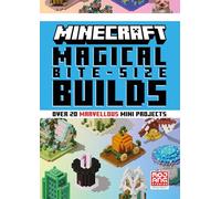 Minecraft Magical Bite-Size Builds: New for 2025, an official illustrated guide with over 20 building mini-projects to create in the game. Perfect for gamers of all ages!