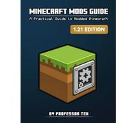 Minecraft Mods Guide: A Practical Guide to Modded Minecraft