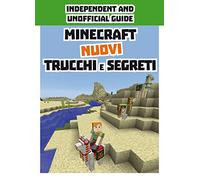 Minecraft. Nuovi trucchi e segreti. Indipendent and unofficial guide
