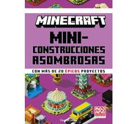 Minecraft Oficial: Miniconstrucciones asombrosas: Manual de Minecraft con más de 20 proyectos épicos para construir. ¡Perfecto para todas las edades!: 165