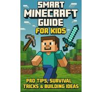 Minecraft Pro Playbook for Kids: Smart Builds, Redstone Hacks & Survival Tricks (2025 Edition)