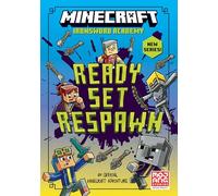 Minecraft: Ready. Set. Respawn!: Book 1 in the next official illustrated Minecraft children’s gaming fiction series - perfect for kids aged 6, 7, 8 & 9!