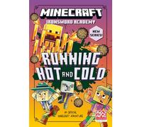Minecraft Running Hot and Cold: Official illustrated children’s gaming fiction series, new for 2025 - perfect for fans of A Minecraft Movie and kids aged 6, 7, 8 & 9!: Book 3