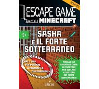 Minecraft. Sasha e il forte sotterraneo. Escape game junior (Vol. 1)