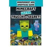 Minecraft. Ultra trucchi e segreti