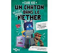 Minecraft : Un chaton (qui s'est perdu) dans le Nether Tome 2 - Roman junior - Dès 8 ans (2)