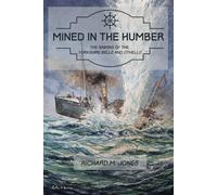 Mined in the Humber: The Sinking of the Yorkshire Belle and Othello