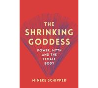 Mineke Schipper The Shrinking Goddess (Tascabile)