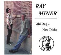 Miner, Ray - Old Dog New Tricks