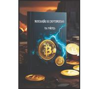 Mineração de Criptomoedas NA PRÁTICA