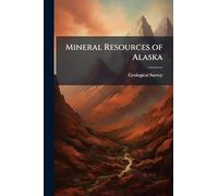 Mineral Resources of Alaska