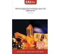 Minéralogie/Gemmologie pour les débutants: 2ème Edition