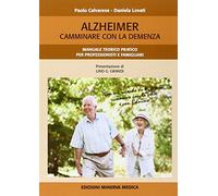Minerva Alzheimer. Camminare con la demenza. Manuale teorico pratico per professionisti e famigliari