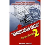 Minerva Banditi dello spazio. Dossier Sputnik 2