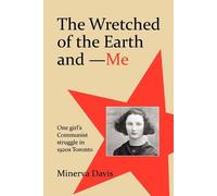 Minerva Davis The Wretched of the Earth and Me (Tascabile)