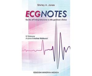 Minerva ECG Notes. Guida all'interpretazione e alla gestione clinica