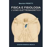 Minerva Fisica e fisiologia. L'uomo elettromagnetico