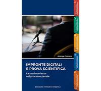 Minerva Impronte digitali e prova scientifica. La testimonianza nel processo penale