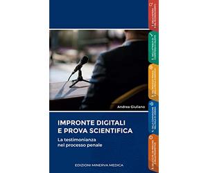 Minerva Impronte digitali e prova scientifica. La testimonianza nel processo penale