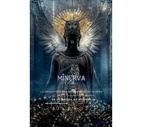 MINERVA: La Arquitectura del Intelecto Divino: 2