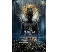 MINERVA: La Arquitectura del Intelecto Divino