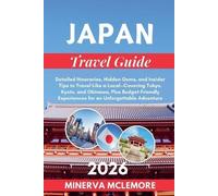 Minerva McLemor Japan Travel Guide 2026: Detailed Itineraries, Hidde (Tascabile)