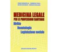 Minerva Medicina legale per le professioni sanitarie. Diritto. Deontologia. Legislazione sociale