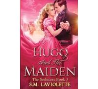Minerva Spencer S M LaViolette Hugo and the Maiden (Tascabile)