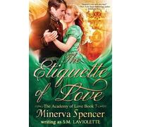 Minerva Spencer S M LaViolette The Etiquette of Love (Tascabile)