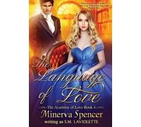 Minerva Spencer S M LaViolette The Language of Love (Tascabile)