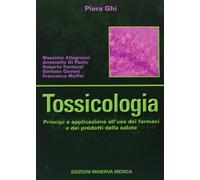 Minerva Tossicologia. Principi e applicazione all'uso dei farmaci e dei prodotti della salute