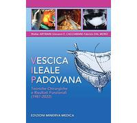 Minerva Vescica Ileale Padovana. Tecniche chirurgiche e risultati funzionali (1987-2022)