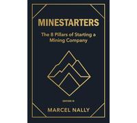 Minestarters: The 8 Pillars of Starting a Mining Company
