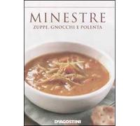 Minestre. Zuppe, gnocchi e polenta