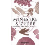 Minestre & zuppe. Intense, saporite, fumanti