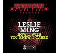Ming, Leslie - How I Wish You Knew I Cared