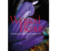 Ming Liu Vanessa Cron Juliet Weir-de La Rochefo Winged Beauty (Copertina rigida)