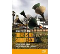 Ming-Yuen S. Ma There is No Soundtrack (Tascabile) Rethinking Art's Histories