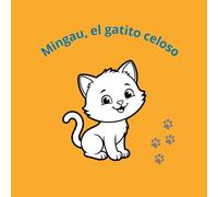 Mingau, el gatito celoso