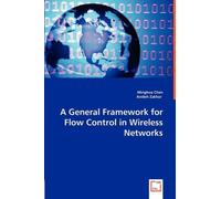 Minghua Chen Avide A General Framework for Flow Control in Wireless (Tascabile)