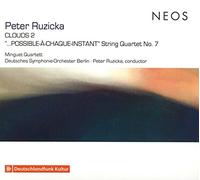 Minguet Quartet, Deutsches Symphonie-Orchester Berlin & Peter Ruzicka - Peter Ruzicka: CLOUDS 2 "...POSSIBLE-À-CHAQUE-INSTANT" String Quartet No. 7