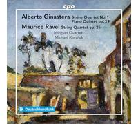 Minguet Quartett; Michael Korstick - Alberto Ginastera: String Quartet No. 1; Piano Quintet Op. 29; Maurice Ravel: String Quartet Op. 35