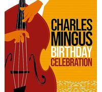 Mingus, Charles - Birthday Celebration