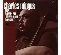 Mingus, Charles - Complete Town Hall Concert