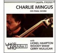 Mingus, Charles - His Final Work